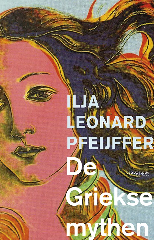 De Griekse mythen – Ilja Leonard Pfeijffer – boek cover