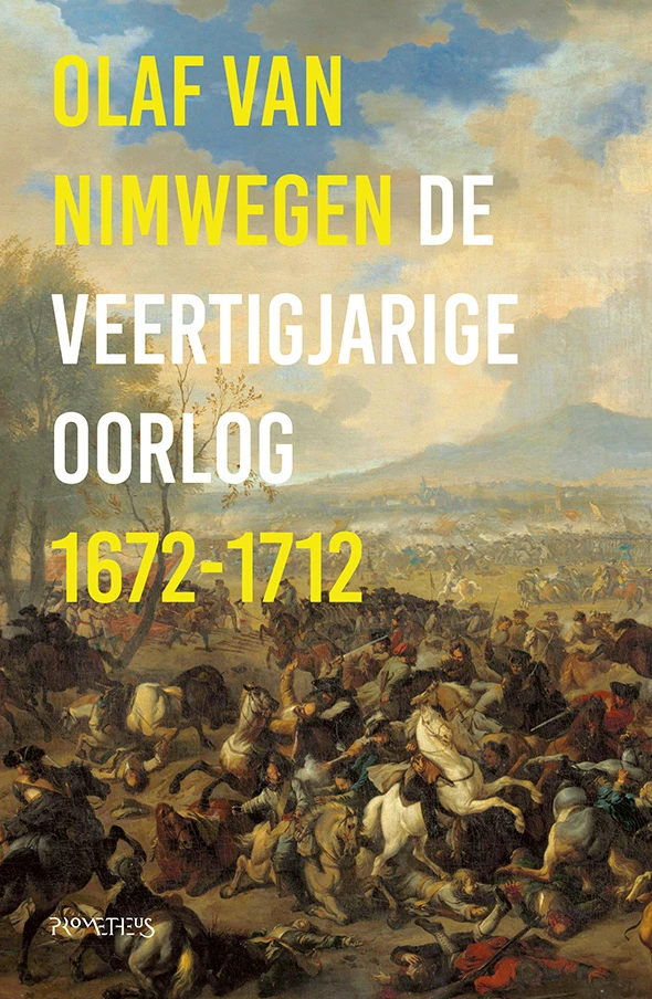 De veertigjarige oorlog 1672-1712 – Olaf van Nimwegen – boek cover