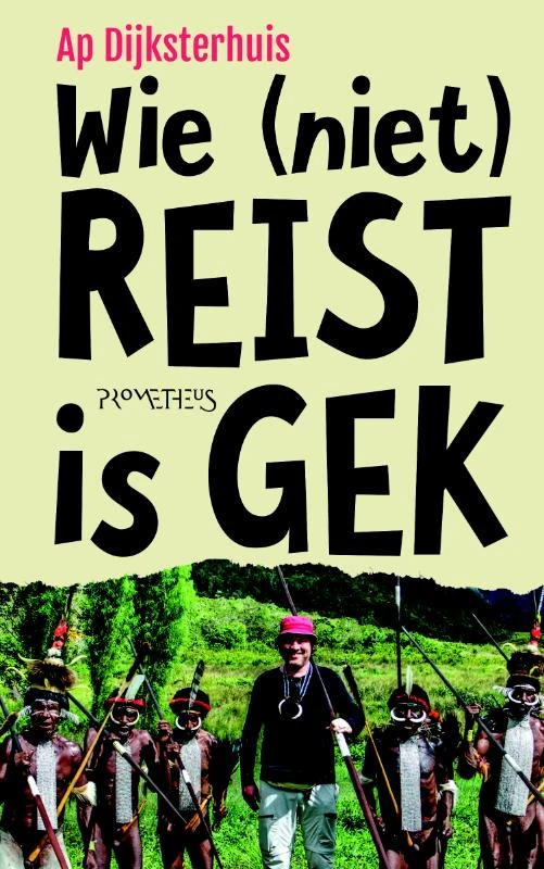 Wie (niet) reist is gek – Ap Dijksterhuis – boek cover
