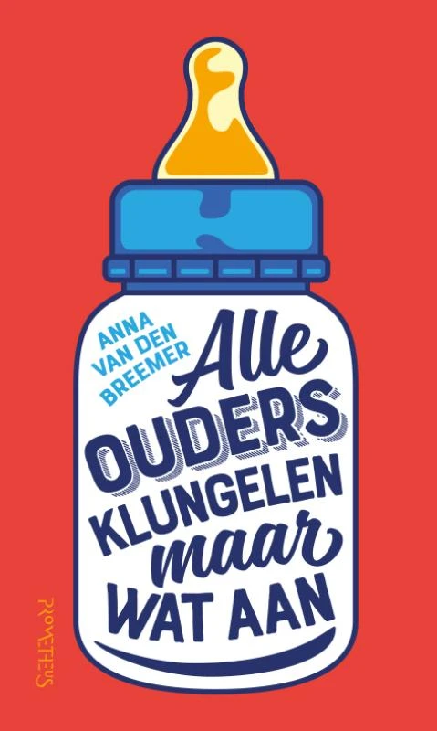 Alle ouders klungelen maar wat aan – Anna van den Breemer – boek cover