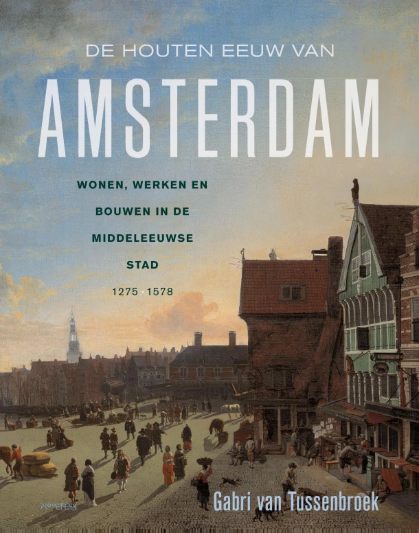 De houten eeuw van Amsterdam – Gabri van Tussenbroek – boek cover