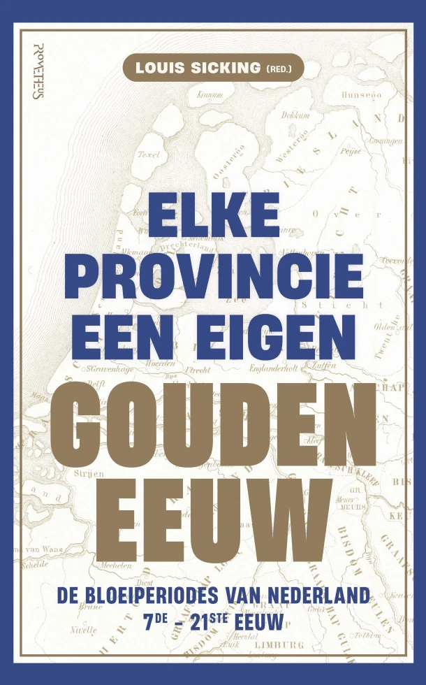 Elke provincie een eigen Gouden Eeuw – Louis Sicking – boek cover