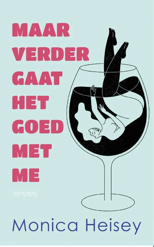 Maar verder gaat het goed met me – Monica Heisey – boek cover