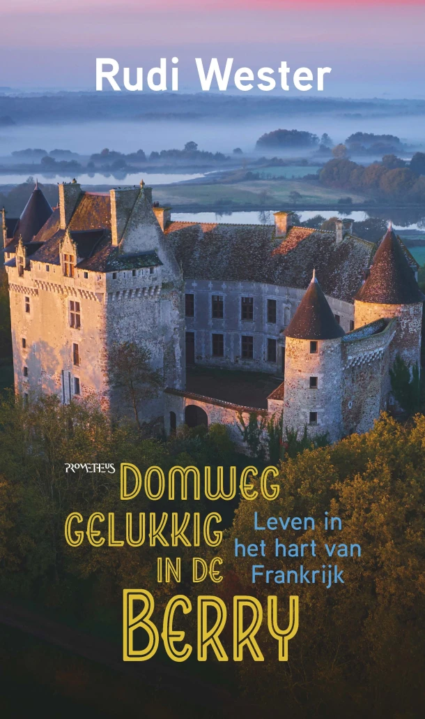 Domweg gelukkig in de Berry – Rudi Wester – boek cover