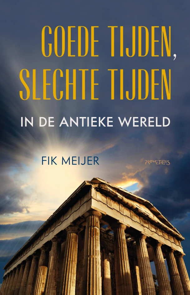 Goede tijden, slechte tijden in de antieke wereld – Fik Meijer – boek cover