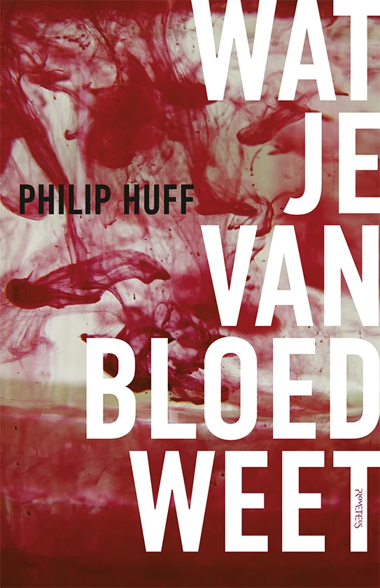 Wat je van bloed weet – Philip Huff – boek cover