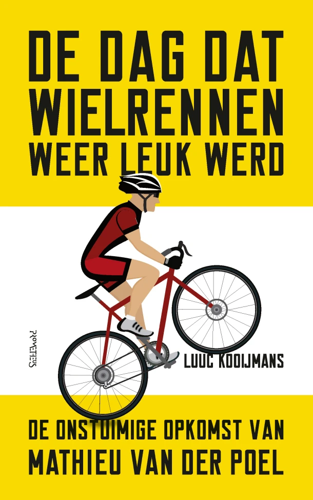 De dag dat wielrennen weer leuk werd – Luuc Kooijmans – boek cover