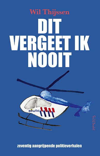 Dit vergeet ik nooit – Wil Thijssen – boek cover