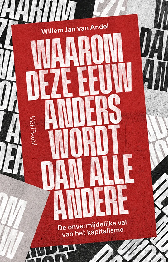 Waarom deze eeuw anders wordt dan alle andere – Willem Jan van Andel – boek cover