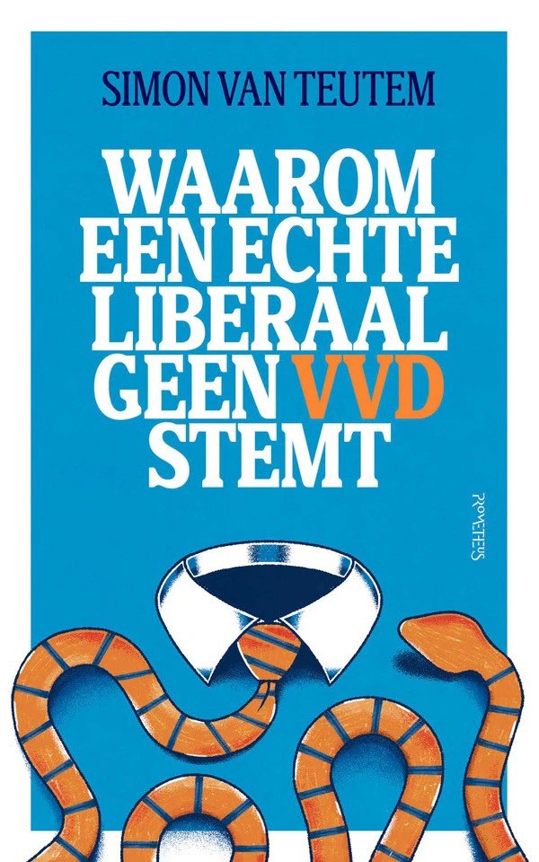 Waarom een echte liberaal geen VVD stemt – Simon van Teutem – boek cover