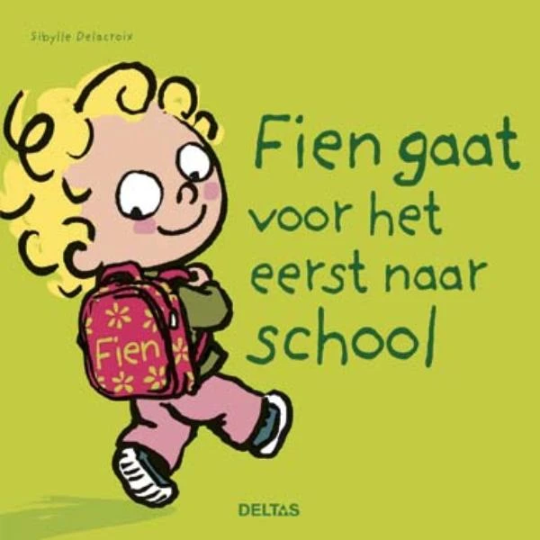 Fien gaat voor het eerst naar school – Sibylle Delacroix – boek cover