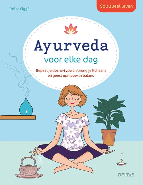 Spiritueel leven - Ayurveda voor elke dag – Eloise Figge – boek cover