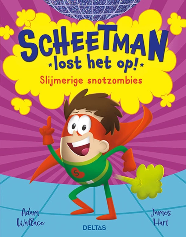 Scheetman lost het op! Slijmerige snotzombies – Adam Wallace – boek cover