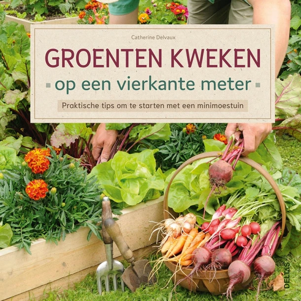 Groenten kweken op een vierkante meter – Catherine Delvaux – boek cover