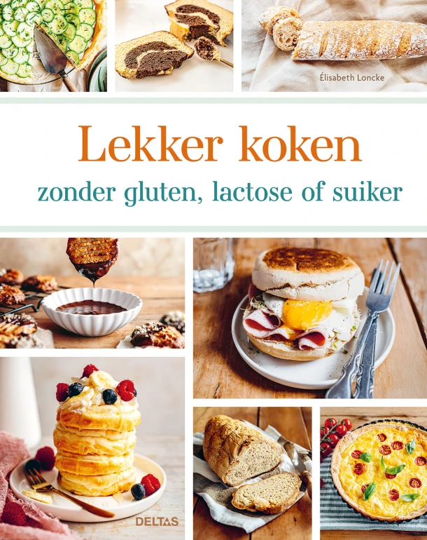 Lekker koken zonder gluten, lactose of suiker – ELISABETH LONCKE – boek cover