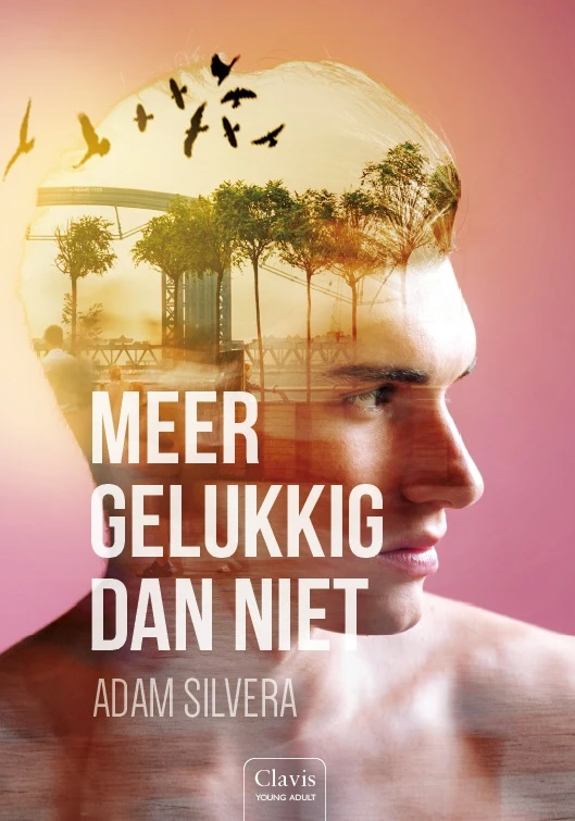 Meer gelukkig dan niet – Adam Silvera – boek cover