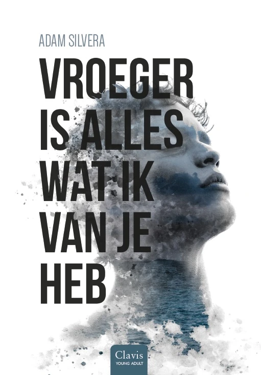 Vroeger is alles wat ik van je heb – Adam Silvera – boek cover
