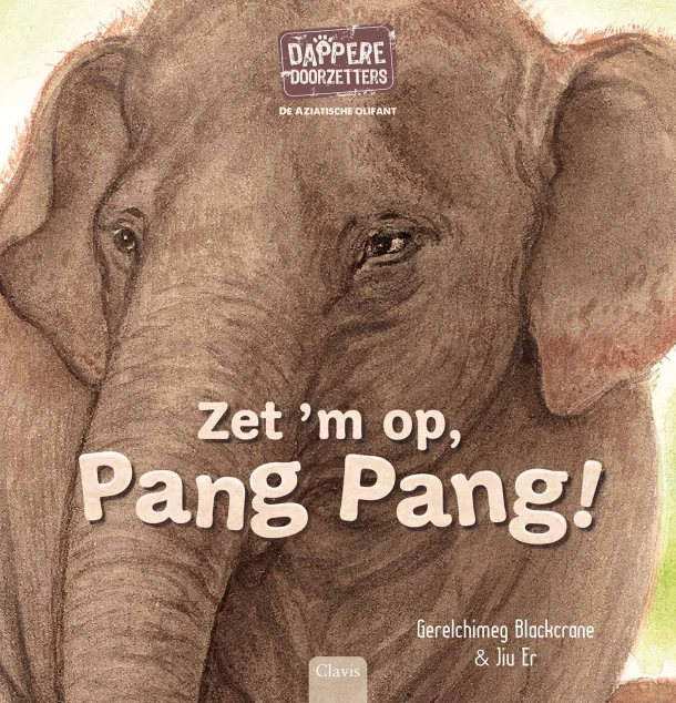 De Aziatische olifant. Zet 'm op, Pang Pang! – Gerelchimeg Blackcrane – boek cover