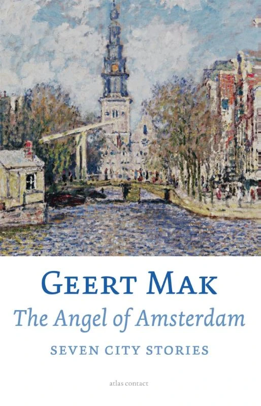 The angel of Amsterdam – Geert Mak – boek cover