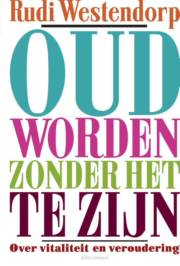 Oud worden zonder het te zijn – Rudi Westendorp – boek cover