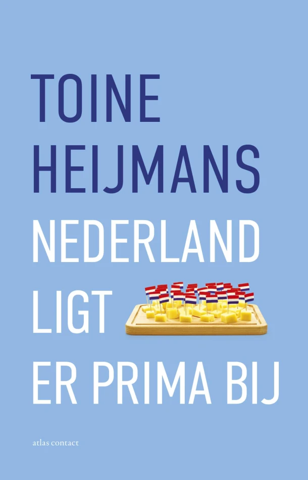 Nederland ligt er prima bij – Toine Heijmans – boek cover