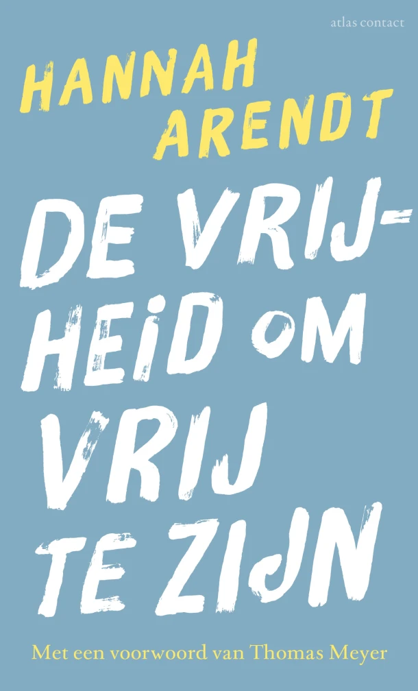 De vrijheid om vrij te zijn – Hannah Arendt – boek cover