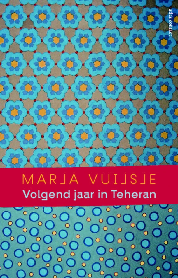 Volgend jaar in Teheran – Marja Vuijsje – boek cover