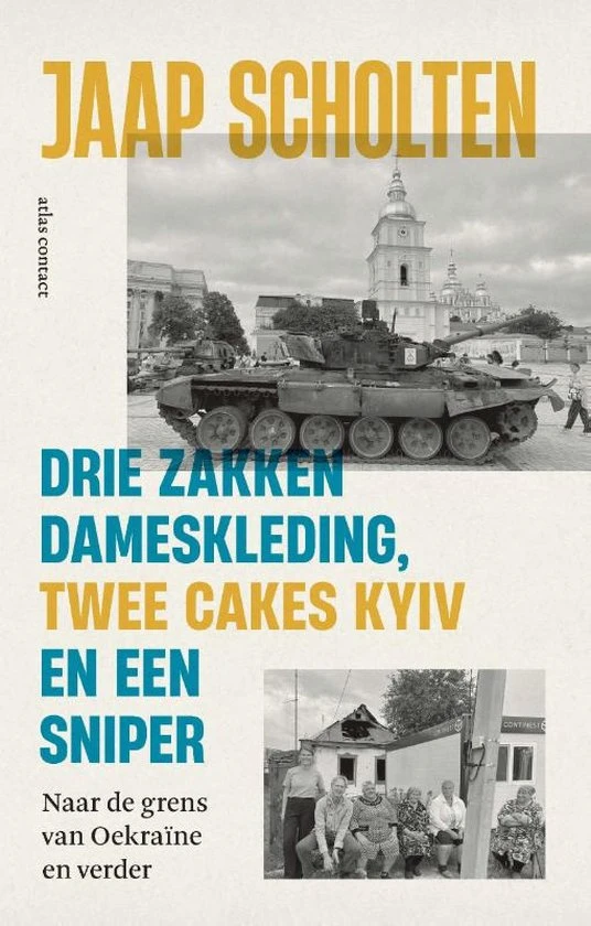 Drie zakken dameskleding, twee cakes Kyiv en een sniper – Jaap Scholten – boek cover