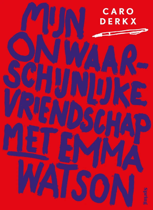 Mijn onwaarschijnlijke vriendschap met Emma Watson – Caro Derkx – boek cover