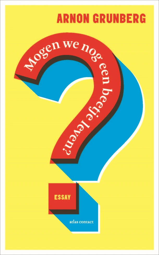 Mogen we nog een beetje leven? – Arnon Grunberg – boek cover