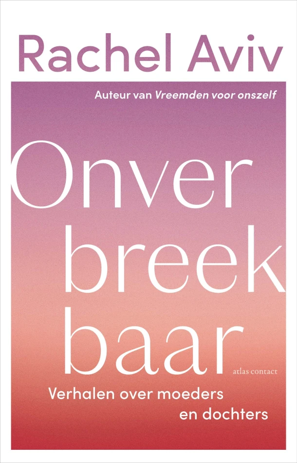 Onverbreekbaar – Rachel Aviv – boek cover