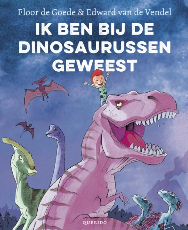 Ik ben bij de dinosaurussen geweest – Floor de Goede – boek cover