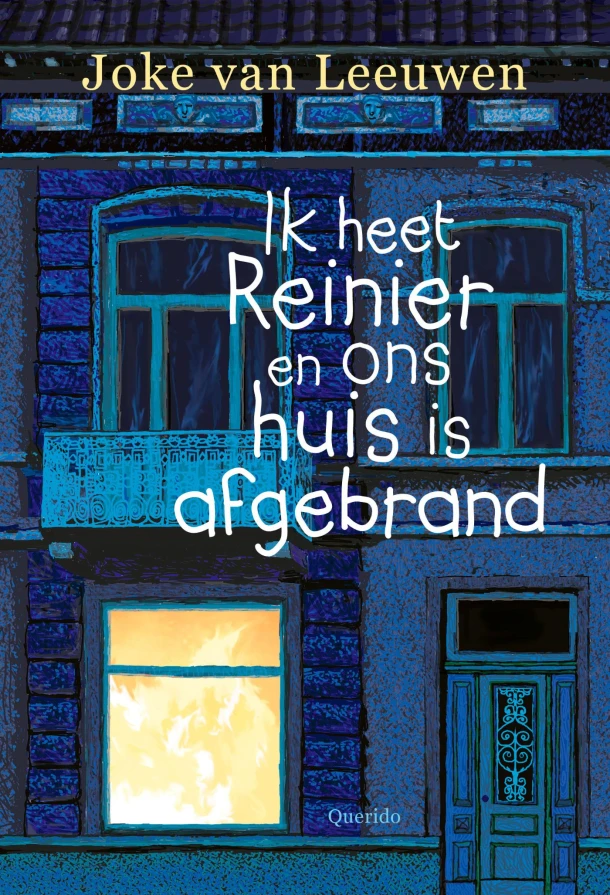 Ik heet Reinier en ons huis is afgebrand – Joke van Leeuwen – boek cover