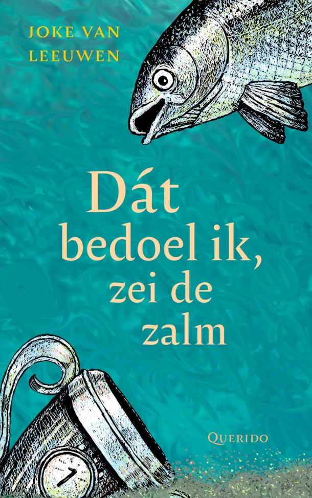 Dát bedoel ik, zei de zalm – Joke van Leeuwen – boek cover