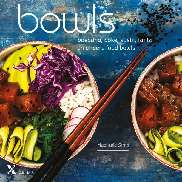 Bowls - Buddha, Poké, Sushi, Fajita en andere foodbowls – Machteld Smid – boek cover