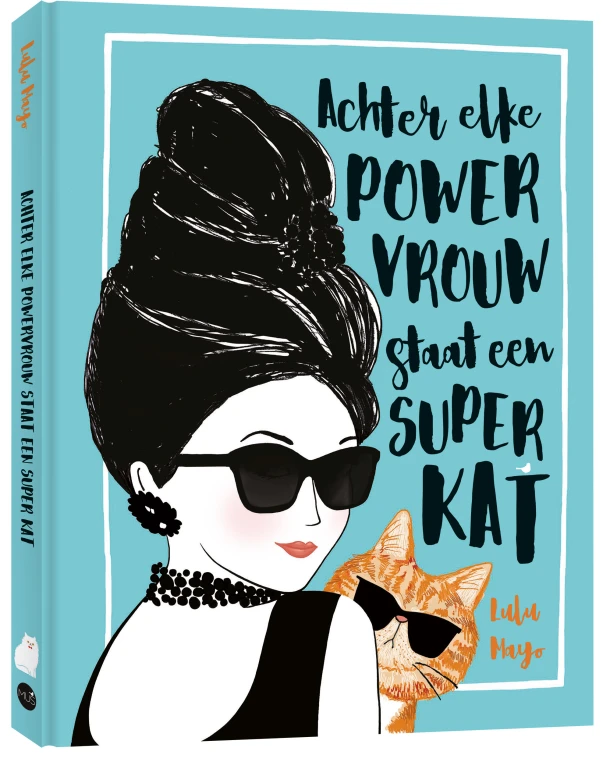 Achter elke powervrouw staat een superkat – Lulu Mayo – boek cover