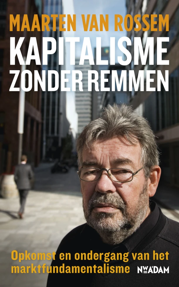 Kapitalisme zonder remmen – Maarten van Rossem – boek cover