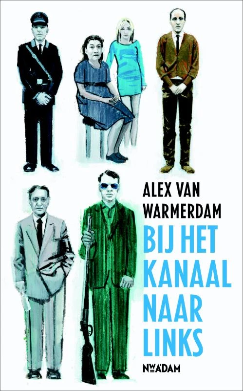 Bij het kanaal naar links – Alex van Warmerdam – boek cover