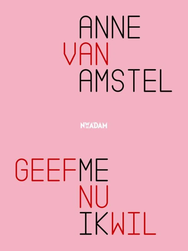 Geef me nu ik wil – Anne van Amstel – boek cover
