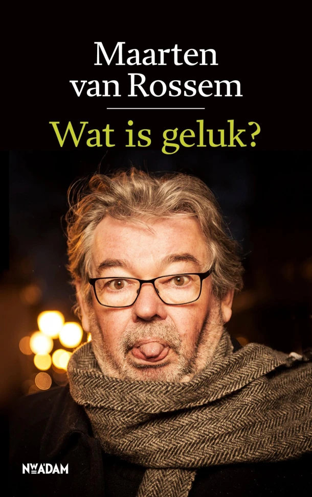 Wat is geluk? – Maarten van Rossem – boek cover