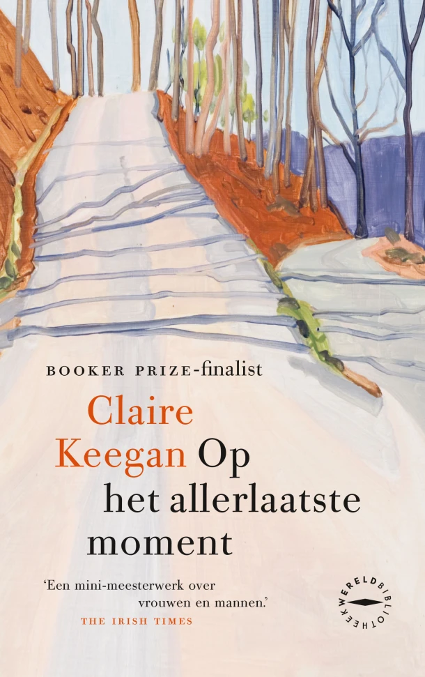 Op het allerlaatste moment – Claire Keegan – boek cover