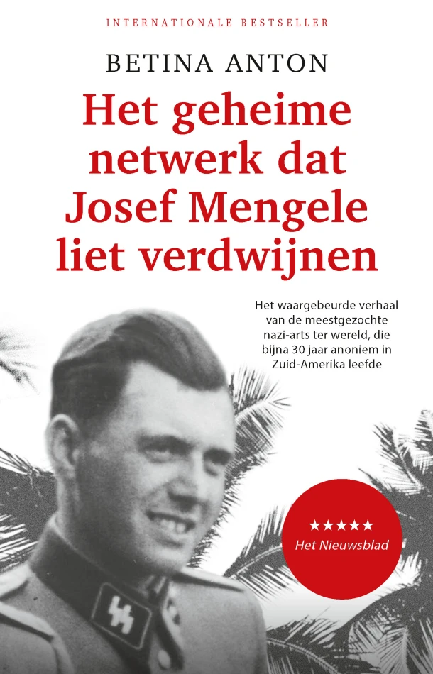 Het geheime netwerk dat Josef Mengele liet verdwijnen – Betina Anton – boek cover