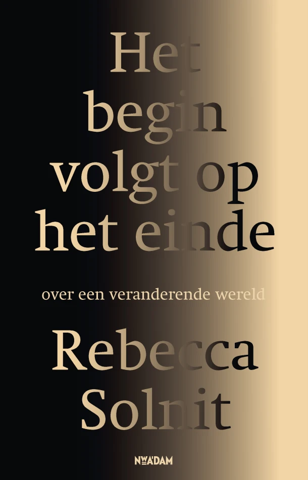Het begin volgt op het einde – Rebecca Solnit – boek cover