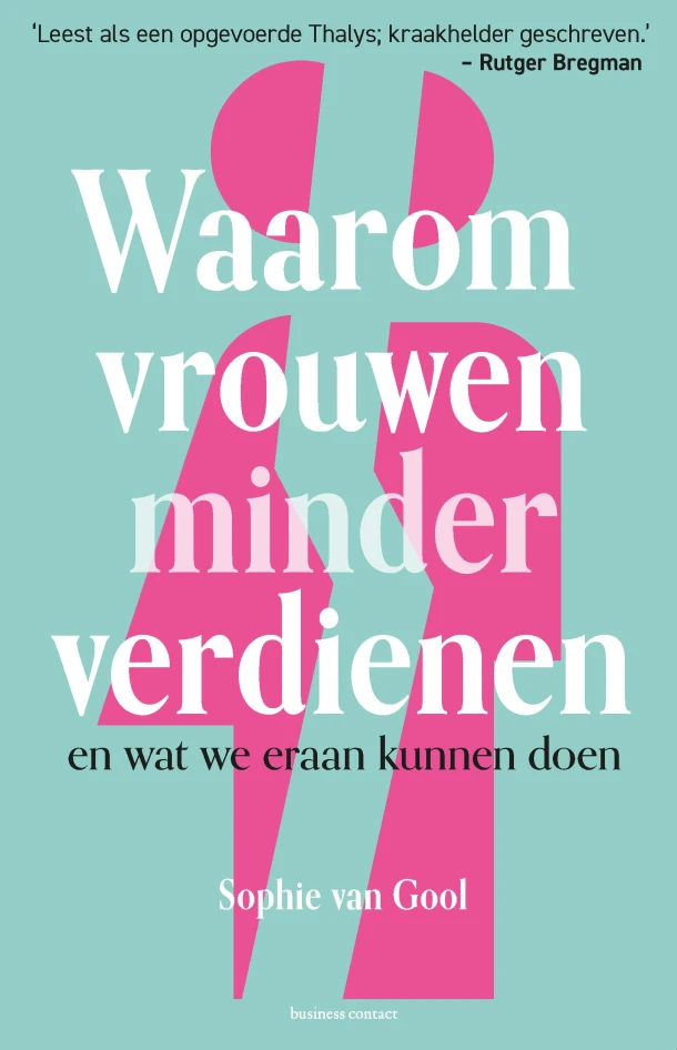 Waarom vrouwen minder verdienen – Sophie van Gool – boek cover