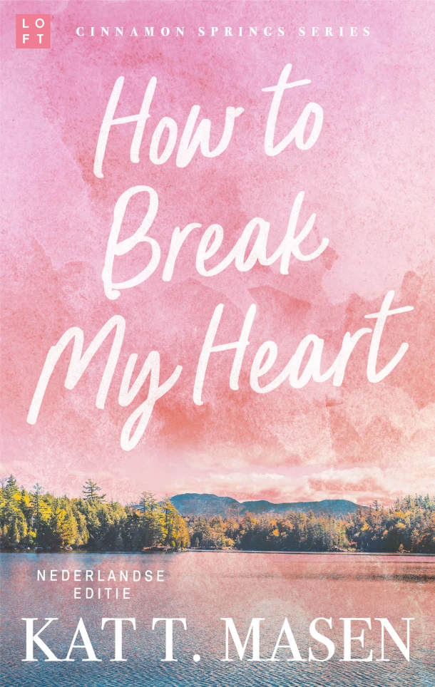 How to Break my Heart – Kat T. Masen – boek cover