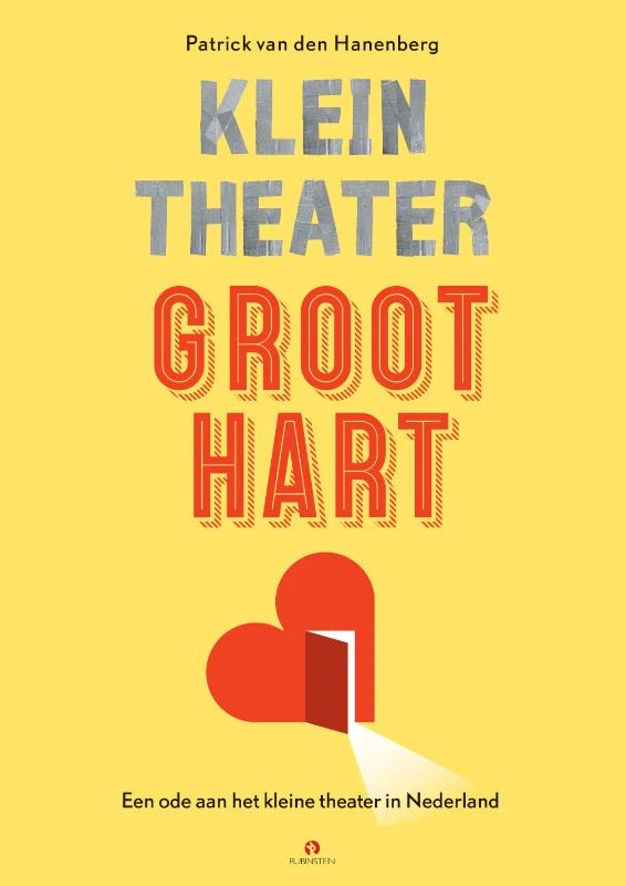 Klein theater, groot hart – Patrick van den Hanenberg – boek cover