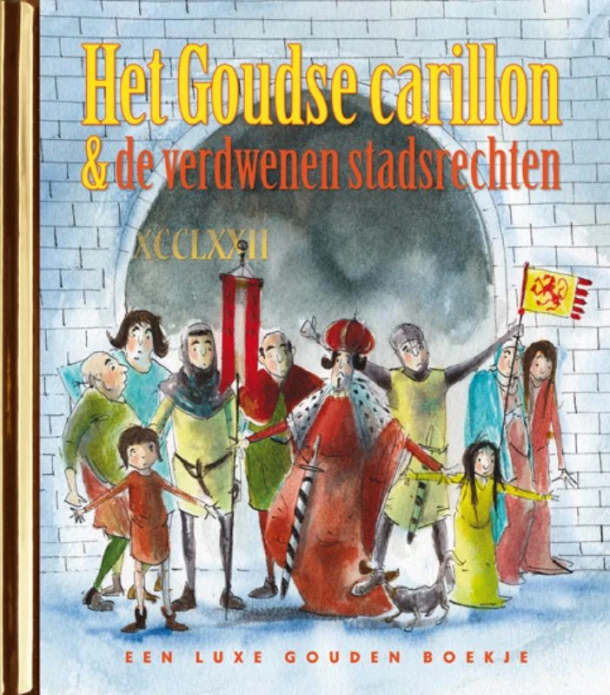Het Goudse carillon en de verdwenen stadsrechten – Harmen van Straaten – boek cover