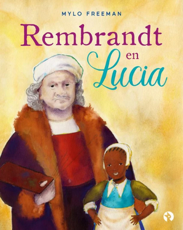 Rembrandt en Lucia – Mylo Freeman – boek cover