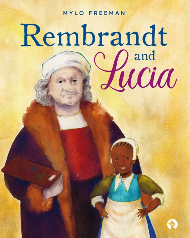 Rembrandt and Lucia – Mylo Freeman – boek cover