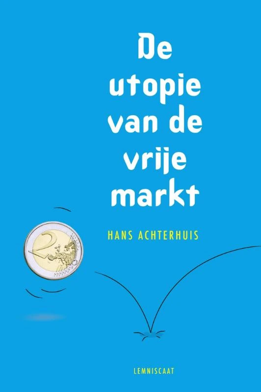 De utopie van de vrije markt – Hans Achterhuis – boek cover